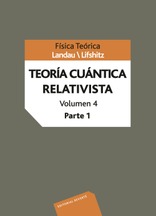 Teoría cuántica relativista. Vol. IV Parte 1 Teoría cuántica relativista. Vol. IV Parte 1
